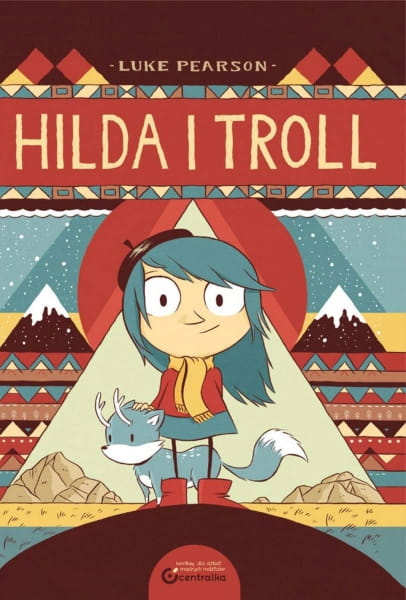 Wydawnictwo Centrala  -  Hilda i Troll. Wydanie ii