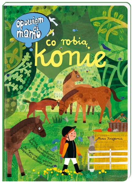 Nasza Księgarnia      -     	opowiem Ci, Mamo, co Robią Konie