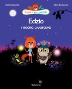 Wydawnictwo Wytwórnia       -       Edzio i Przyjaciele. Edzio i Nocna Wyprawa
