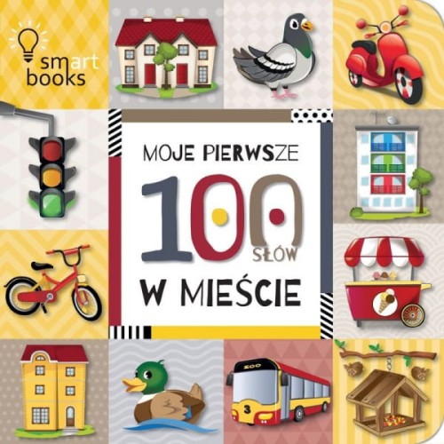 Wydawnictwo Smart Books          -        Moje Pierwsze 100 Słów. w Mieście