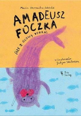 Wydawnictwo Dwie Siostry  -  Amadeusz Foczka (ale z Głową Bobra)