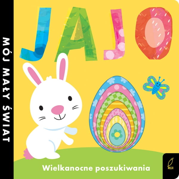Wydawnictwo Wilga     -    Mój Mały Świat. Jajo. Wielkanocne Poszukiwania