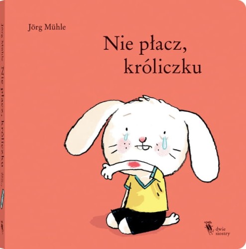 Dwie Siostry  -  nie Płacz, Króliczku