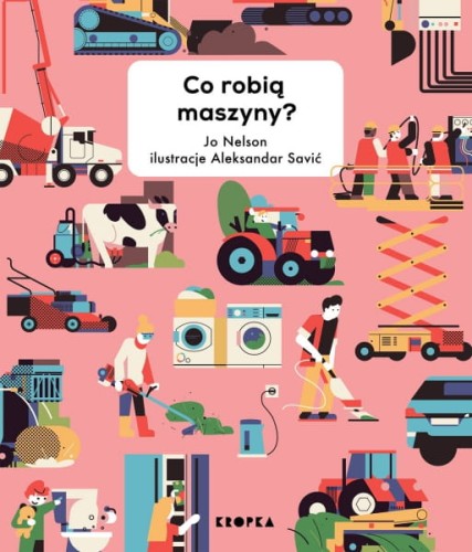 Wydawnictwo Kropka   -   co Robią Maszyny?