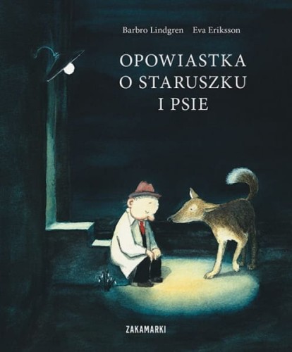 Wydawnictwo Zakamarki  -  Opowiastka o Staruszku i Psie