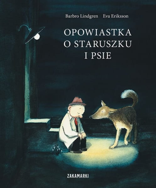 Wydawnictwo Zakamarki  -  Opowiastka o Staruszku i Psie