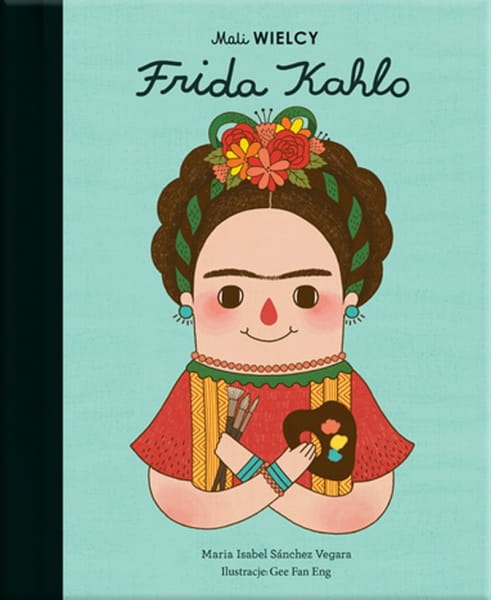 Wydawnictwo Smart Books    -    Mali Wielcy. Frida Kahlo