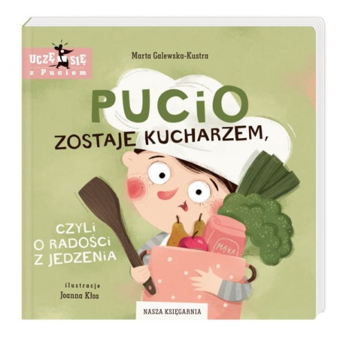 Nasza Księgarnia      -      Pucio Zostaje Kucharzem, Czyli o Radości z Jedzenia