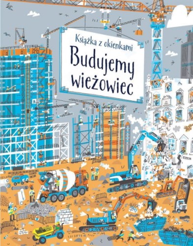 Wydawnictwo Olesiejuk    -    Książka z Okienkami. Budujemy Wieżowiec