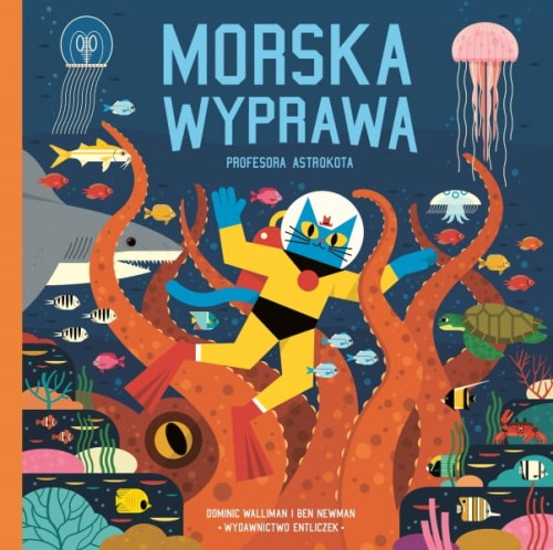 Wydawnictwo Entliczek           -       Morska Wyprawa Profesora Astrokota