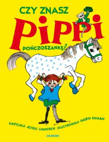 Zakamarki  -  czy Znasz Pippi Pończoszankę?