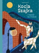 Wydawnictwo Agora   -   Kocia Szajka i Napad na Moście