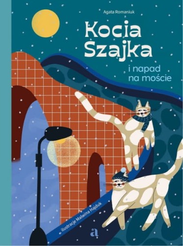 Wydawnictwo Agora   -   Kocia Szajka i Napad na Moście